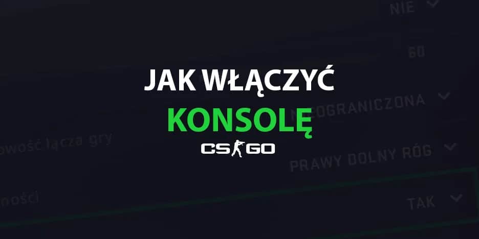 Jak włączyć konsolę CS GO bez stresu w kilku prostych krokach